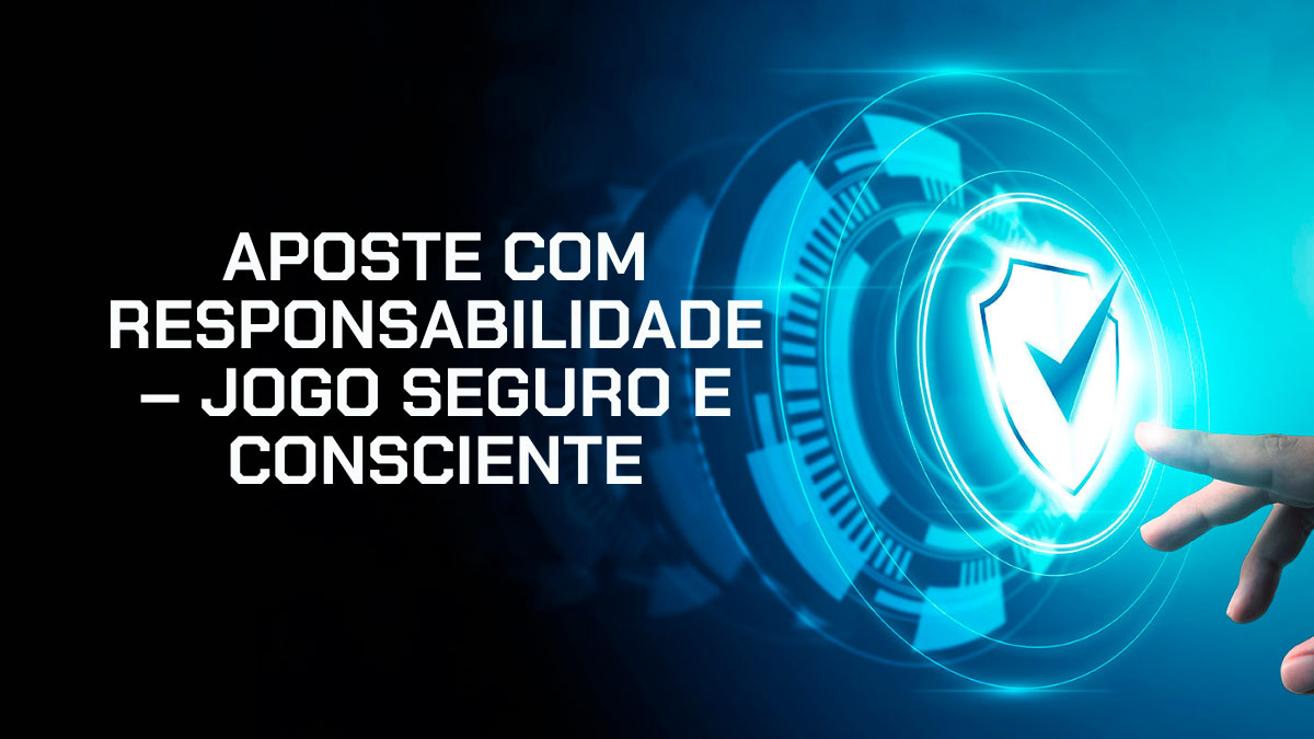 Aposte com responsabilidade: o que significa e como fazer na prática (2026)