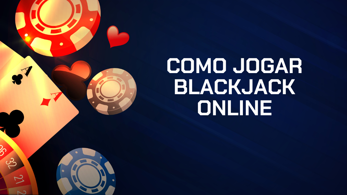 Como jogar blackjack: guia completo com regras e estratégias