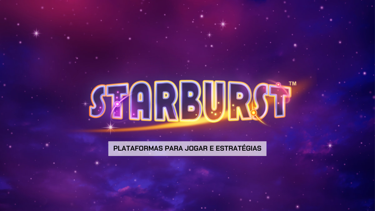 Starburst slot: 10 plataformas e guia para apostar em 2026