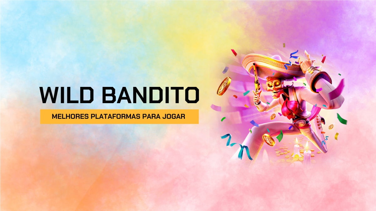Wild Bandito: Melhores plataformas para jogar em Maio 2026